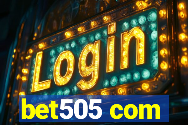 bet505 com